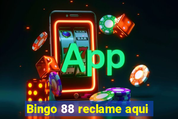 Bingo 88 reclame aqui